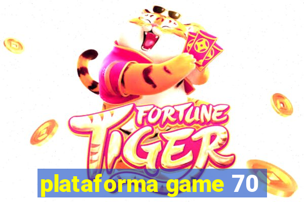 plataforma game 70